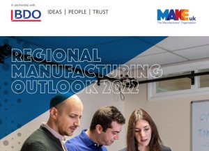 BDO and MAKE UK Regional Manufacturing Outlook 2022 report